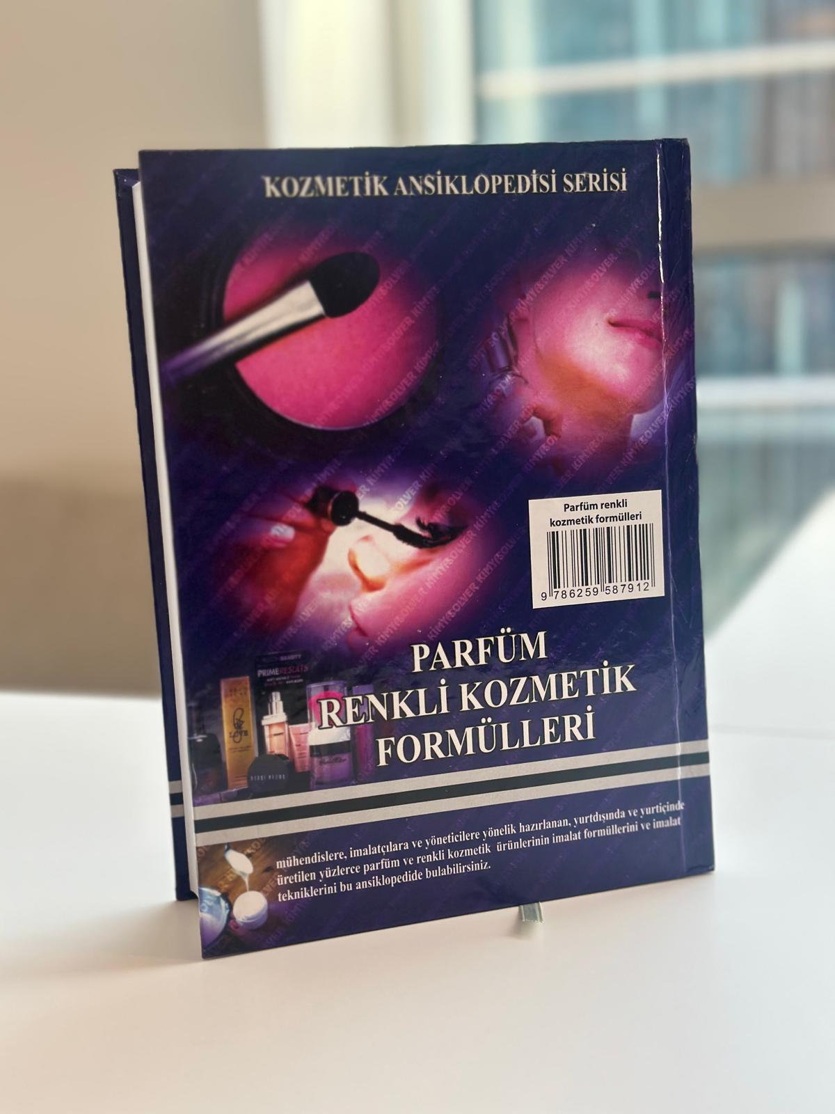 PARFÜM VE RENKLİ KOZMETİK FORMÜLLERİ ANSİKLOPEDİSİ - Görsel 3